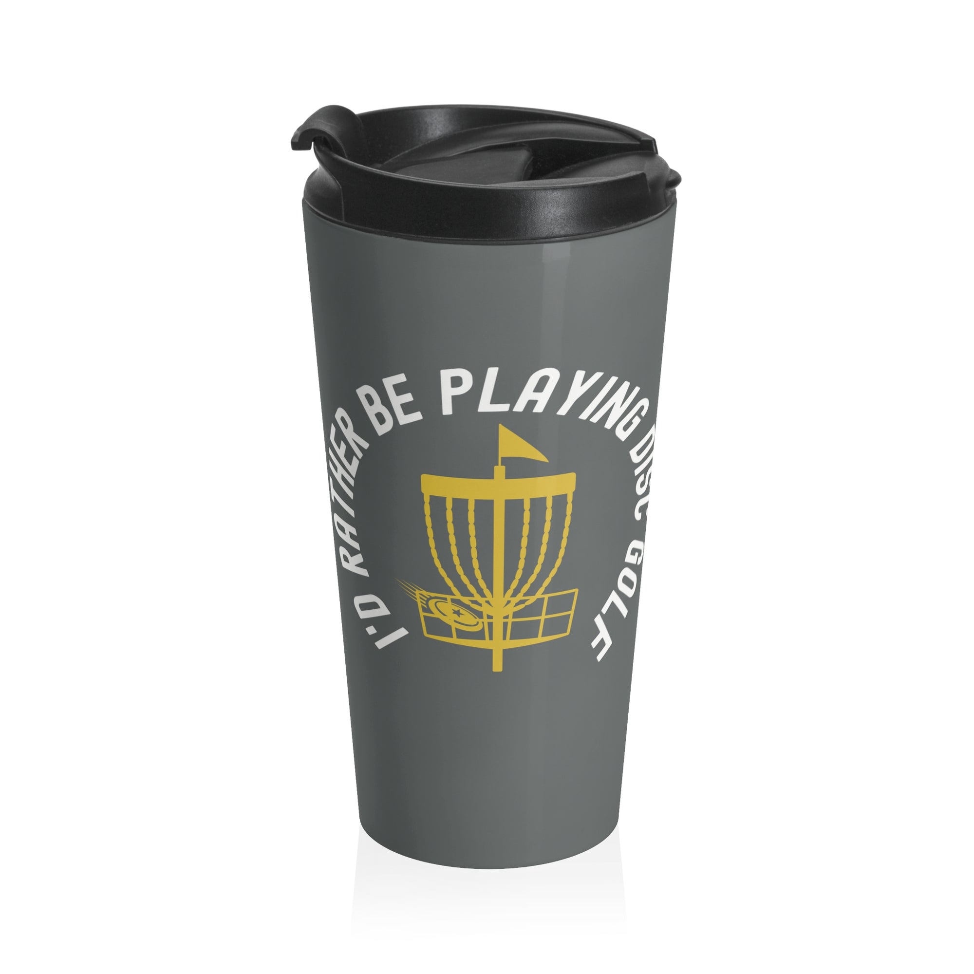 Gray travel mug with lid with a graphic of disc golf chains, basket, and disc and text that says "I'd Rather Be Playing Disc Golf" on a white background