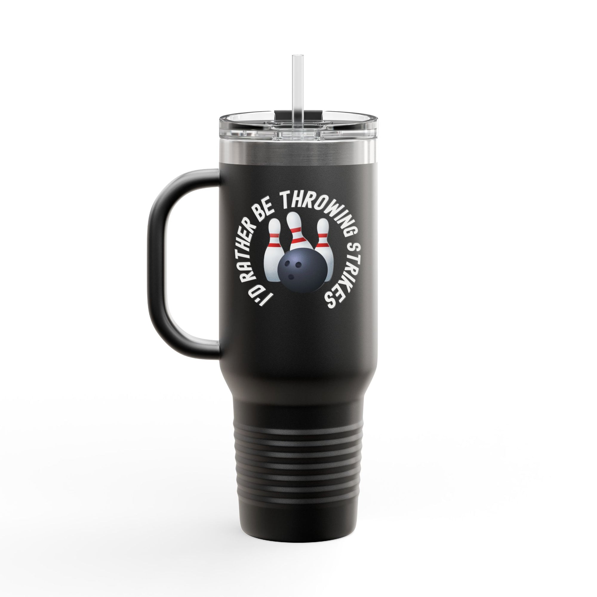 Black 40oz travel mug with bowling pins and a bowling ball and text saying "I'd Rather Be Throwing Strikes" on white background