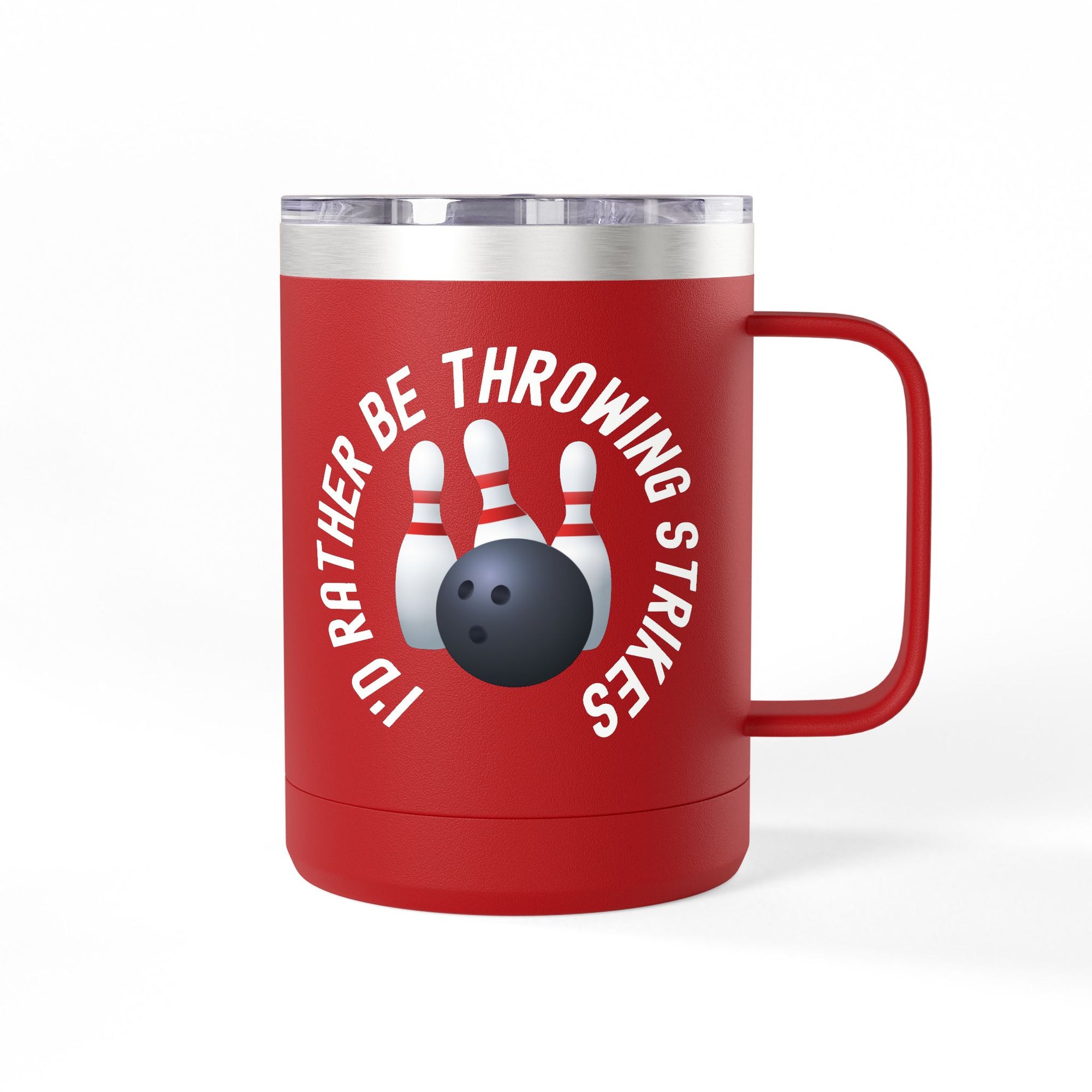 Red travel mug with a sip lid and handle, with bowling pins and a bowling ball and text saying "I'd Rather Be Throwing Strikes" on white background