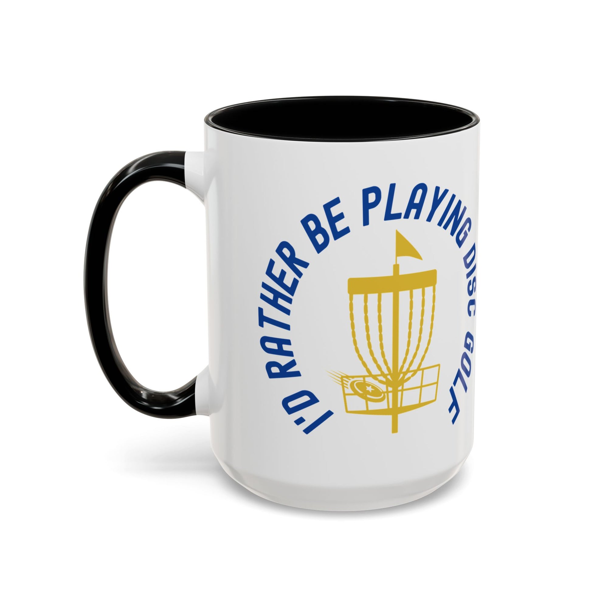 Ceramic coffee mug with black accents on the handle and inside, with a graphic of disc golf chains, basket, and disc and text that says "I'd Rather Be Playing Disc Golf" on a white background