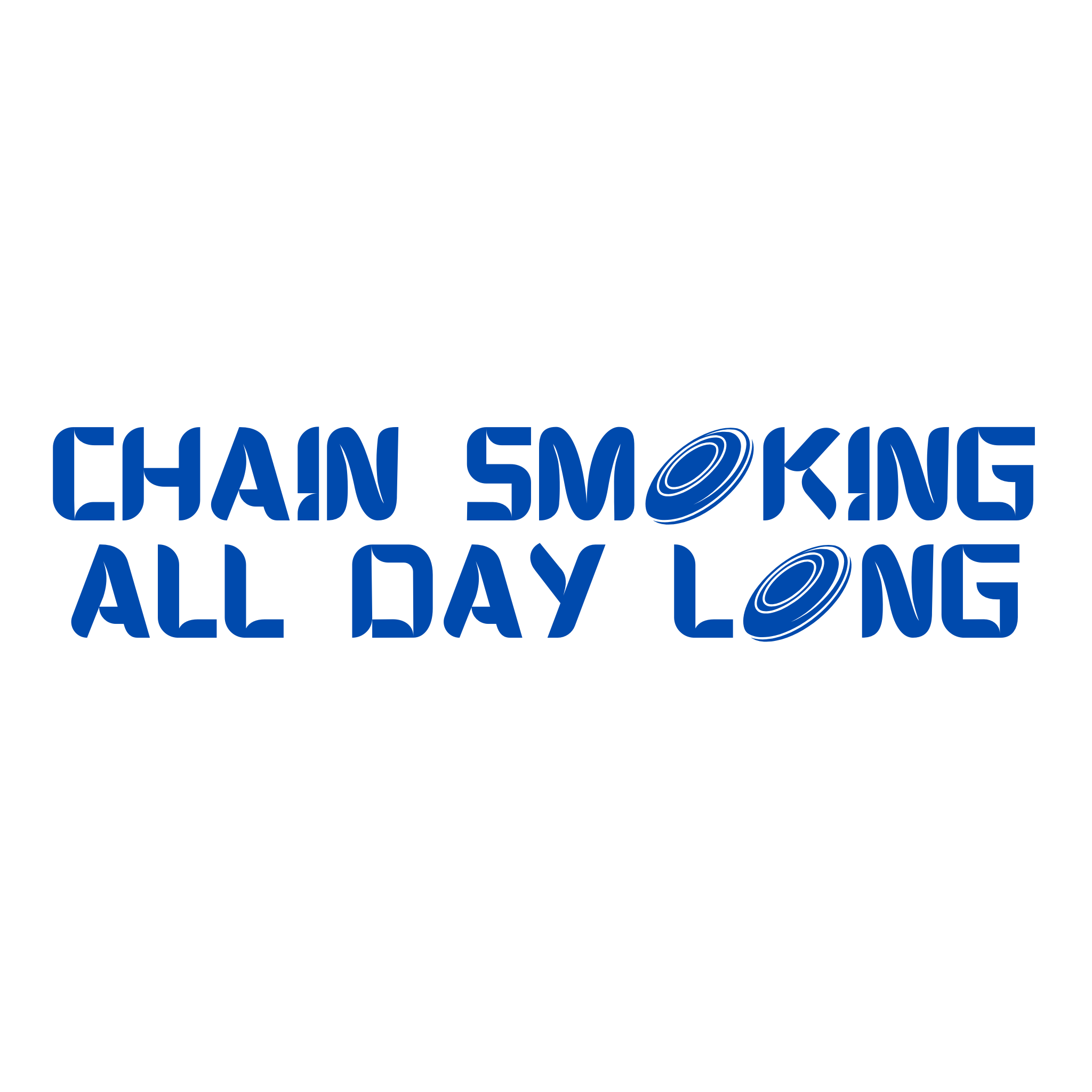 The words 'CHAIN SMOKING ALL DAY LONG' text with the O's replaced by disc golf discs, on a hanger against a white background