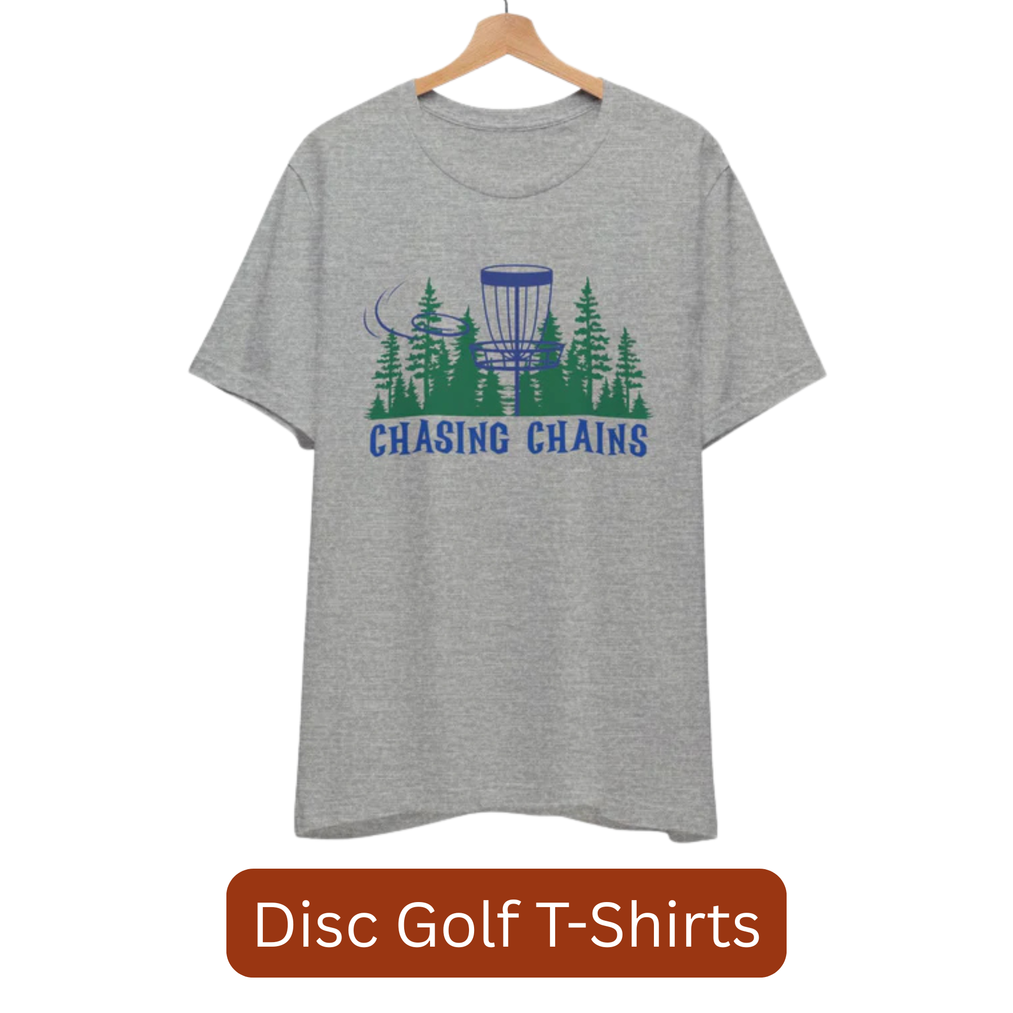 A gray t-shirt with the phrase "Chasing Chains" below a graphic of a forest with a disc golf basket and chains and flying disc golf disc