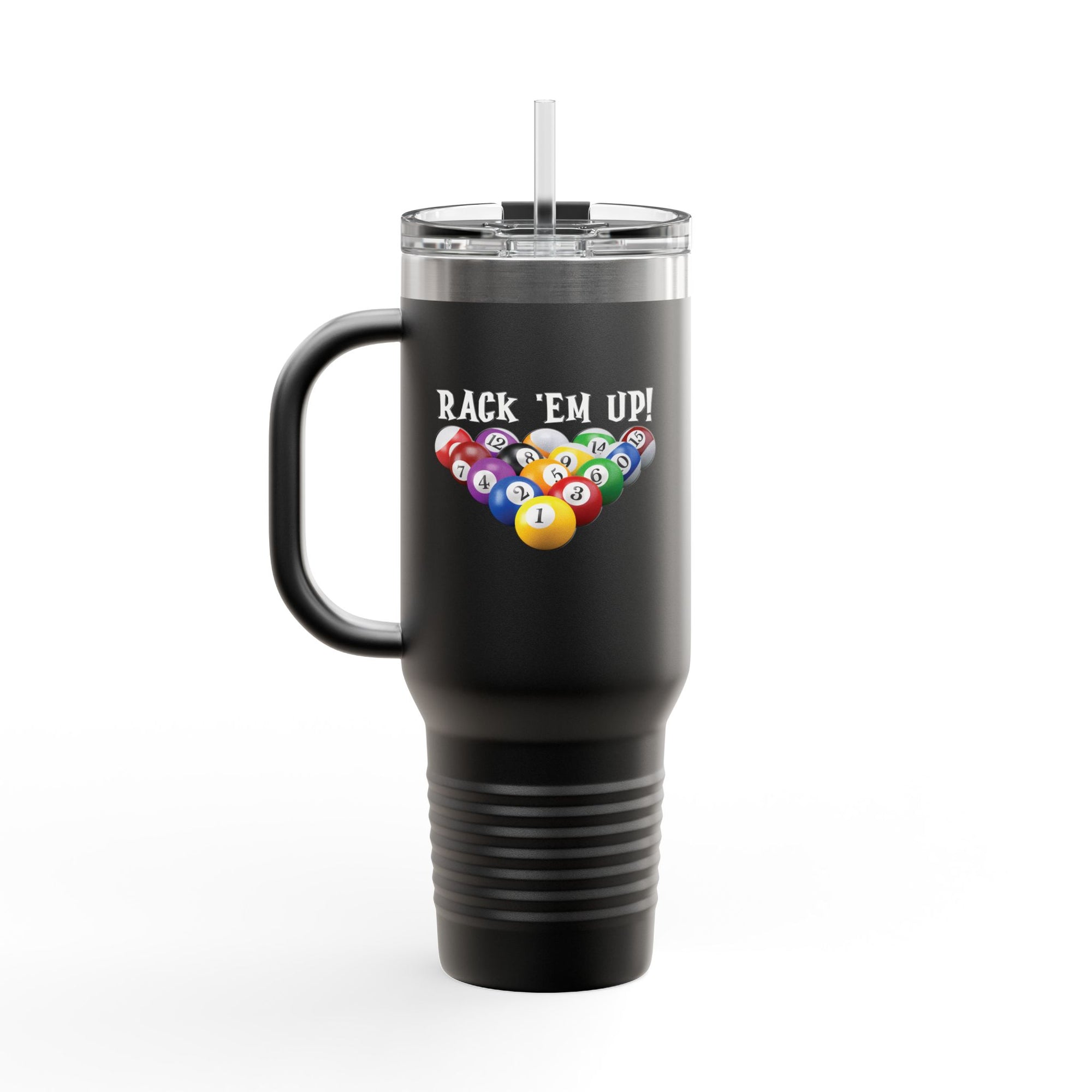 Black 40oz travel tumbler with lid and straw with racked pool ball design and 'Rack 'Em Up!' text, against a white background