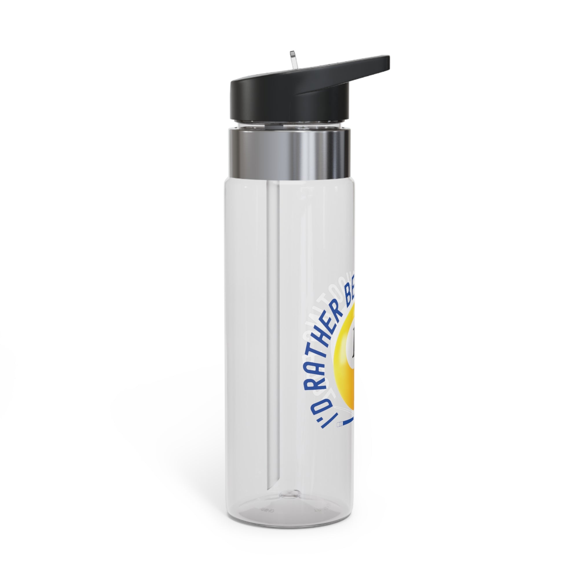 Side view of a clear water bottle with a lid and straw with a yellow billiards ball and cue stick graphic and the text "I'd Rather Be Shooting Pool" on a white background