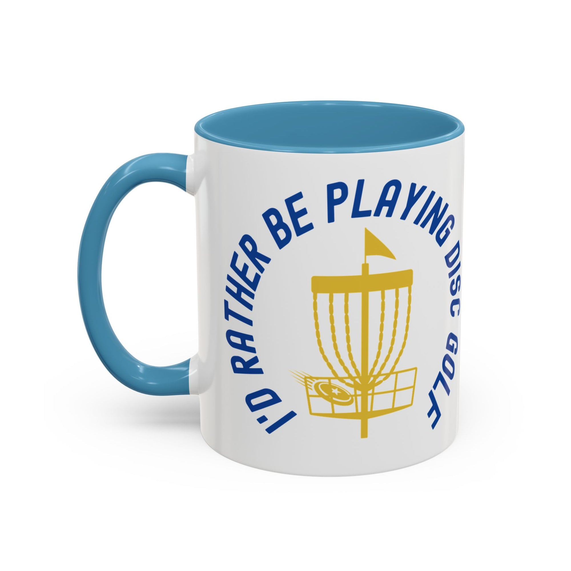 Ceramic coffee mug with light blue accents on the handle and inside, with a graphic of disc golf chains, basket, and disc and text that says "I'd Rather Be Playing Disc Golf" on a white background