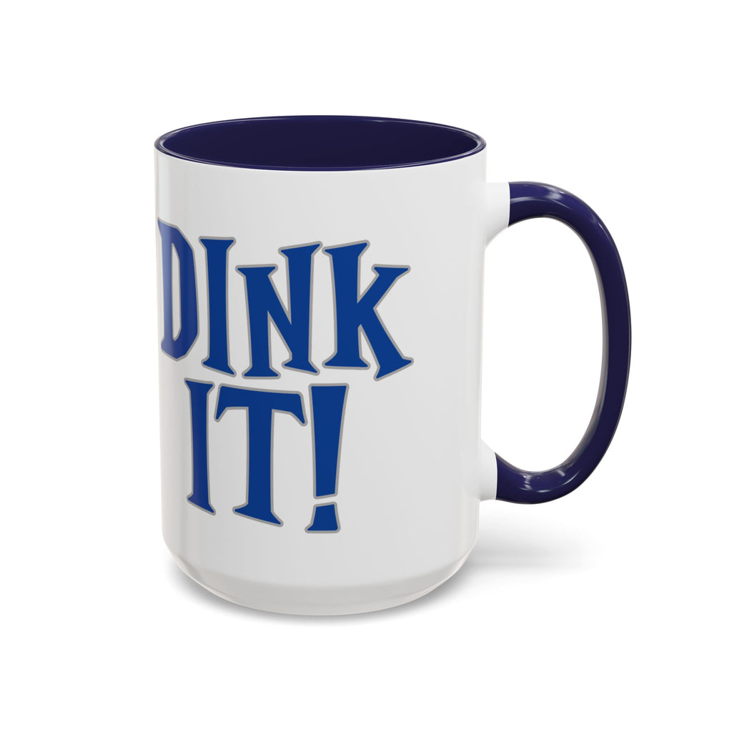 A ceramic coffee mug with dark blue accents on the handle and interior, with 'DINK IT!' text in blue and outlined in gray, against a white background