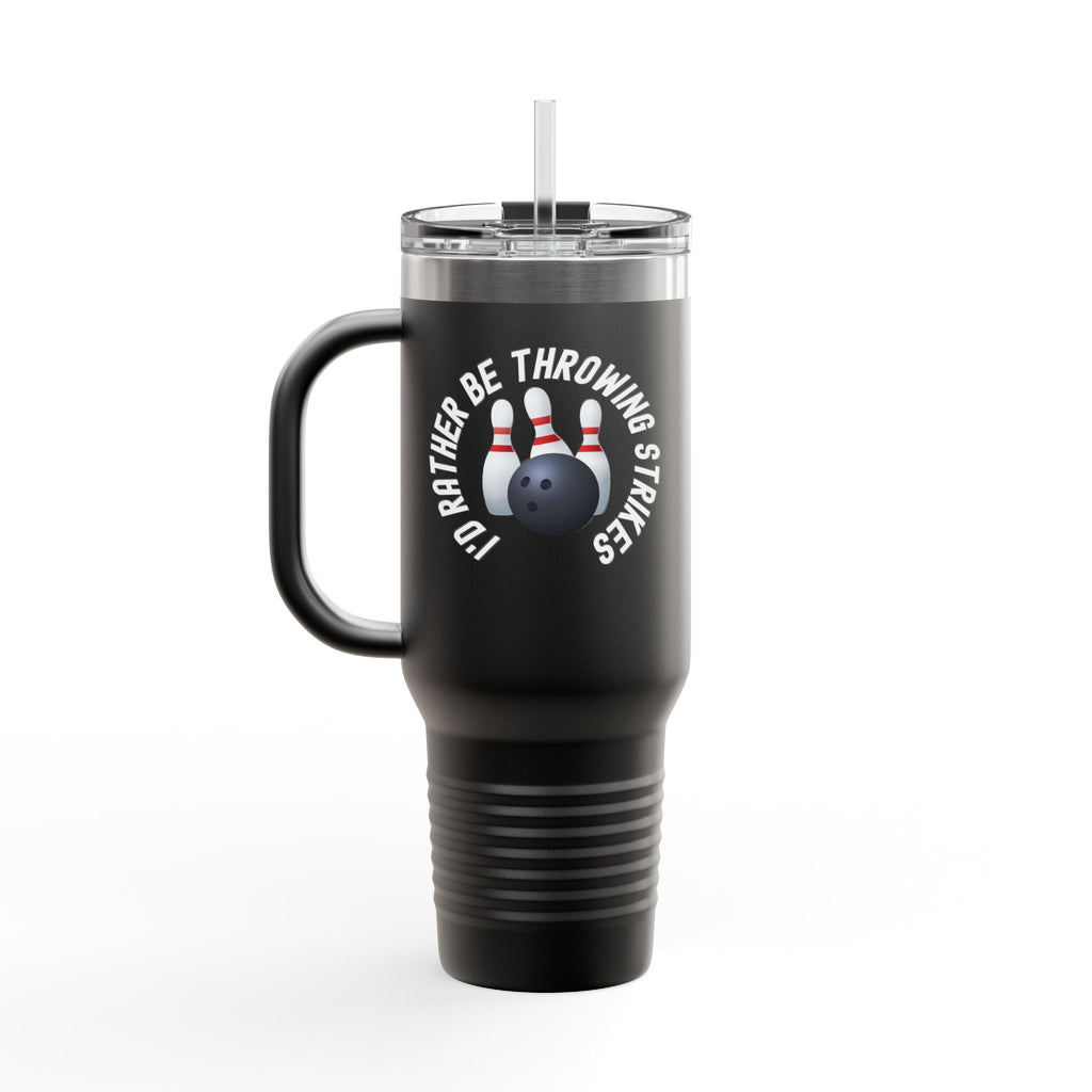 Black 40oz travel mug with bowling pins and a bowling ball and text saying "I'd Rather Be Throwing Strikes" on white background