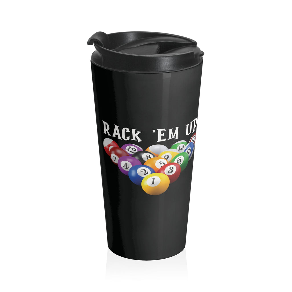 Black travel mug tumbler with racked billiard ball and the words 'Rack 'Em Up' on a white background