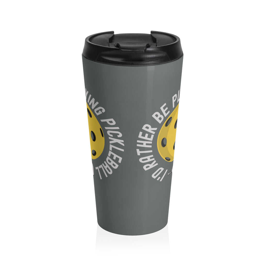 Gray travel mug with a yellow pickleball graphic and the text "I'd Rather Be Playing Pickleball" on a white background