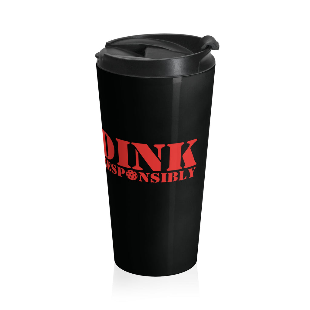 A black travel mug tumbler with lid with red text 'DINK RESPONSIBLY' with a pickleball replacing the "O" in "Responsibly" against a white background