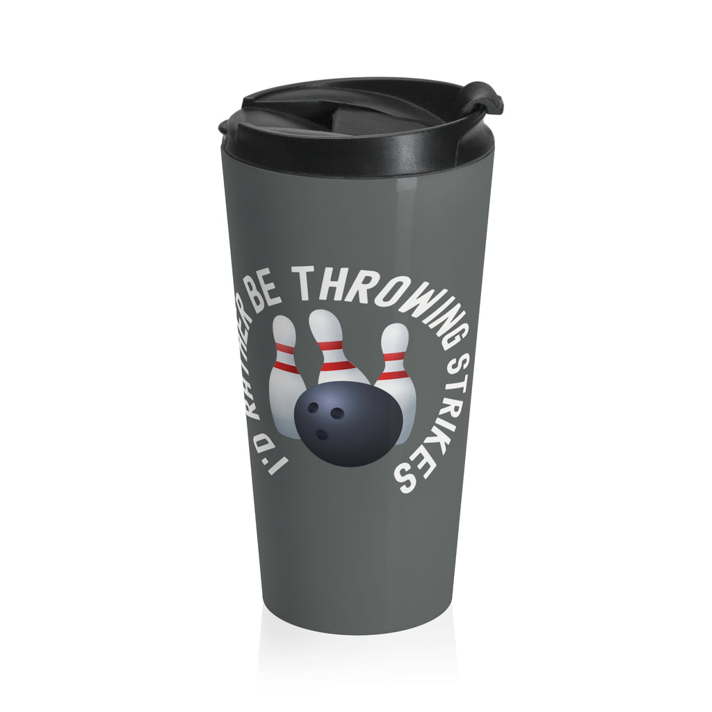Travel coffee mug with bowling pins and a bowling ball and text saying "I'd Rather Be Throwing Strikes" on white background